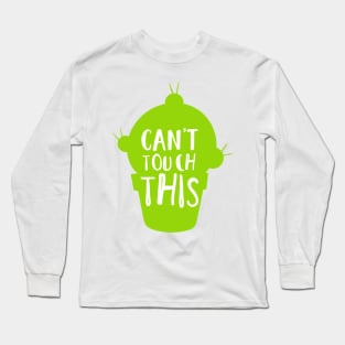 Can't Touch This, Cactus, Cacti, Succulent, Plant Long Sleeve T-Shirt